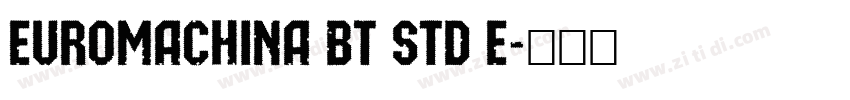 EuroMachina BT Std E字体转换